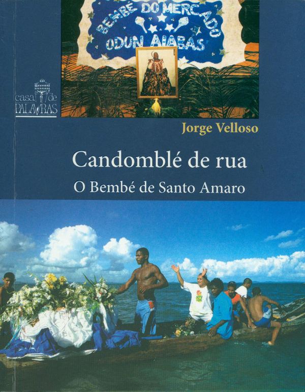Candomblé de Rua: O Bembé de Santo Amaro  (Jorge Veloso)