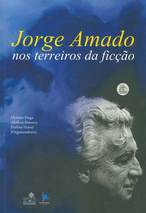 Jorge Amado: nos terreiros da ficção (Myriam Fraga, Aleilton Fonseca e Evelina Hoisel) (Org.)