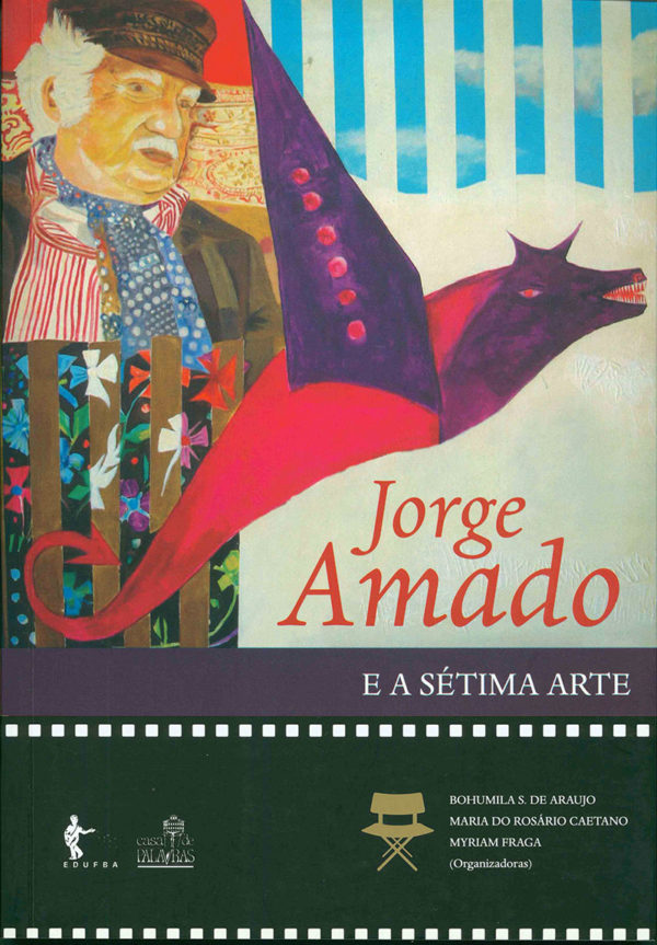 Jorge Amado e a sétima arte (Bohumila Araújo, Maria do Rosário Caetano e Myriam Fraga) (Org.)