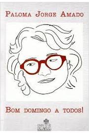 Bom domingo a todos! (Paloma Jorge Amado)