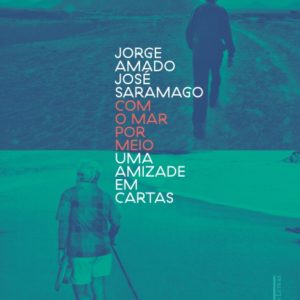 Com o Mar Por Meio - Uma Amizade em Cartas