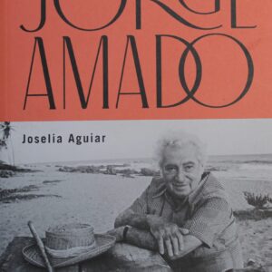 Jorge Amado - Uma Biografia